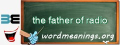 WordMeaning blackboard for the father of radio